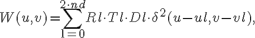 \displaystyle W(u,v) = \sum_{\text{l}=0}^{2\cdot n_\text{d}} R_\text{l} \cdot T_\text{l} \cdot D_\text{l} \cdot \delta^2(u - u_\text{l}, v - v_\text{l}) \text{,} 